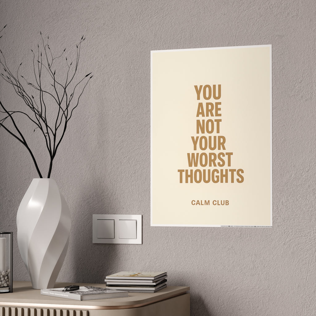 You Are Not Your Worst Thoughts