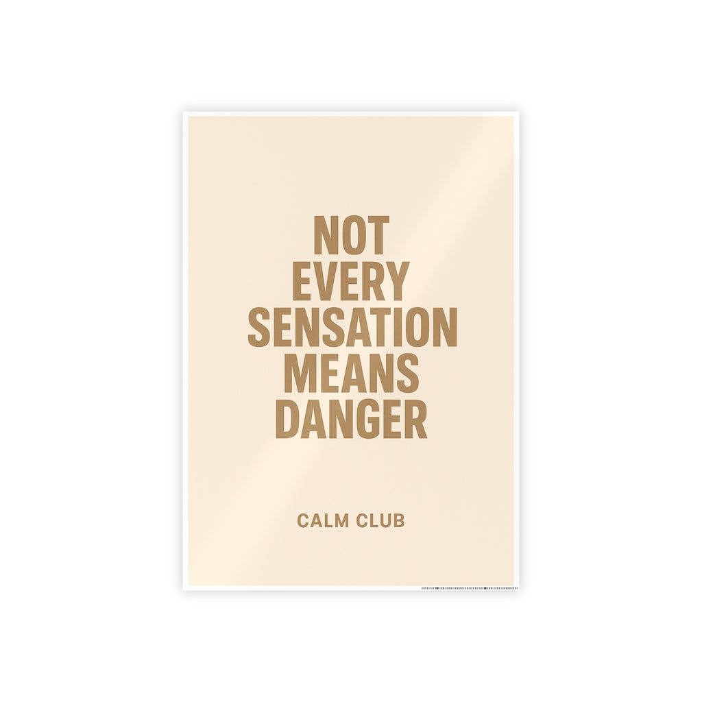Not Every Sensation Means Danger￼