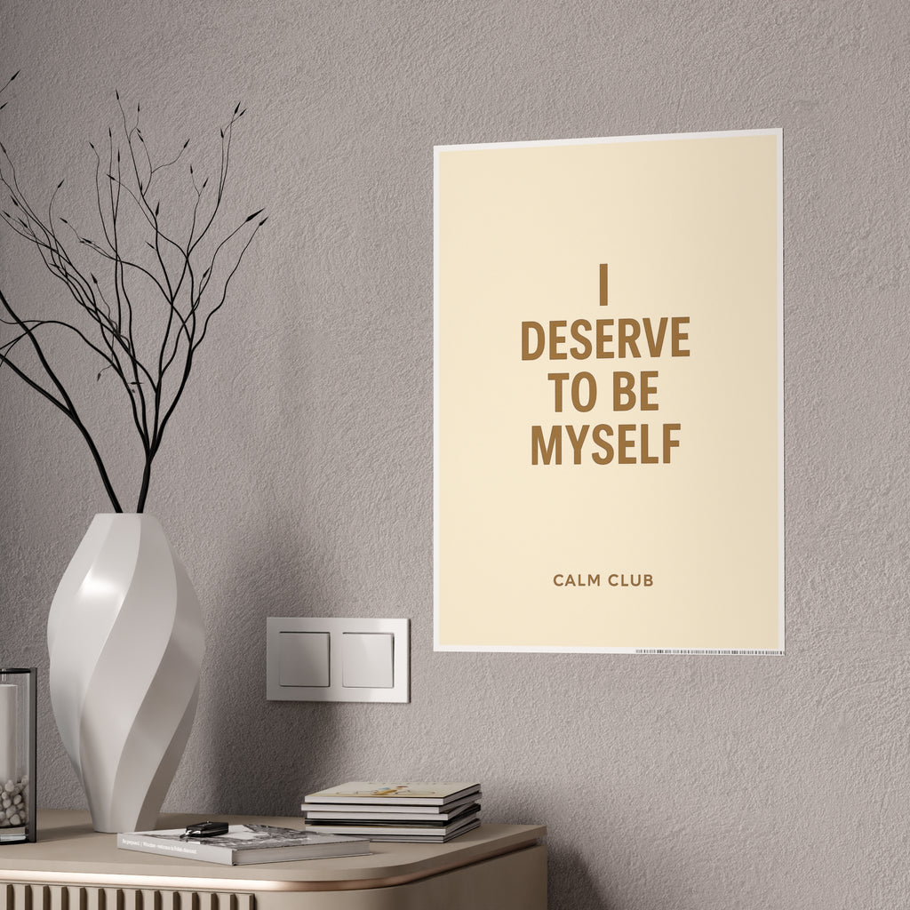 I Deserve To Be Myself